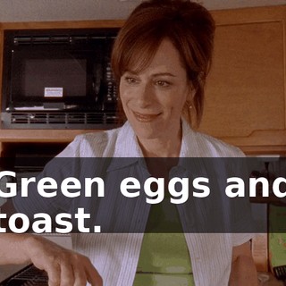 Green eggs and toast.