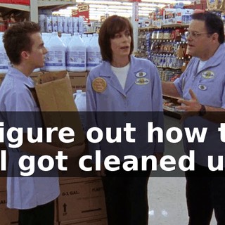 to figure out how that spill got cleaned up?