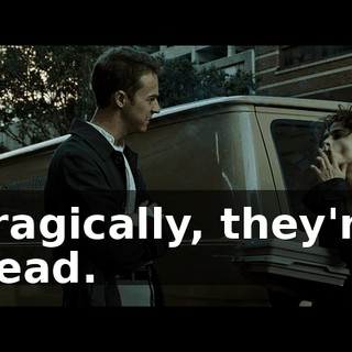 Tragically, they're dead.