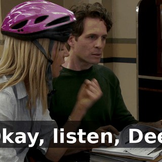 Okay, listen, Dee,