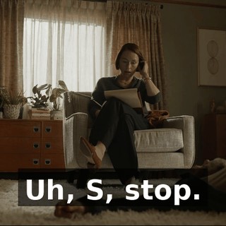 Uh, S, stop.