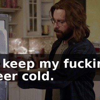 is keep my fucking beer cold.