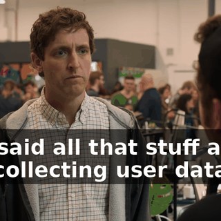 you said all that stuff about not collecting user data.