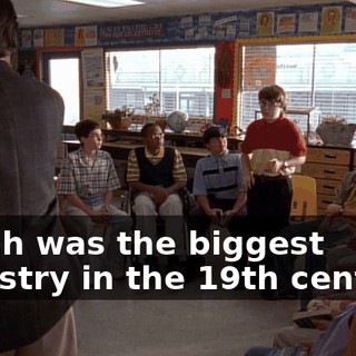 which was the biggest industry in the 19th century.