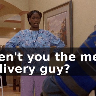Aren't you the meat delivery guy?