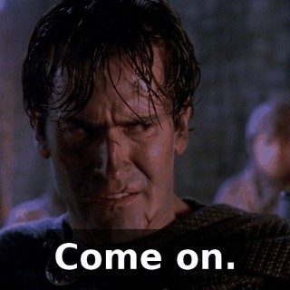 Come on.