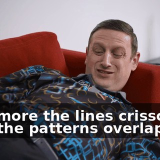 The more the lines crisscross and the patterns overlap.