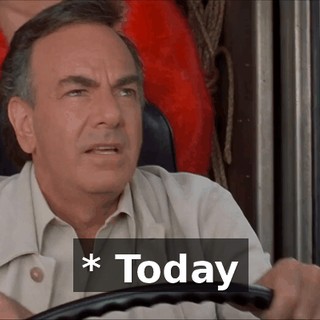 * Today