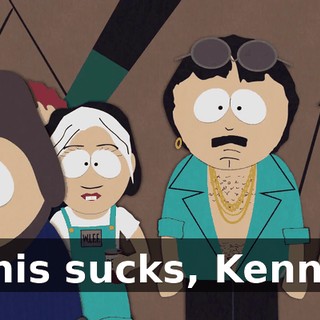 This sucks, Kenny.
