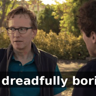 I'm dreadfully boring.