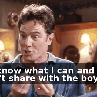 so I know what I can and what I can't share with the boys.