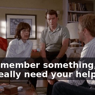 to remember something, and we really need your help.