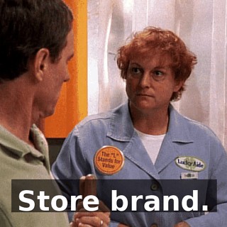 Store brand.