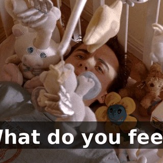 What do you feel?