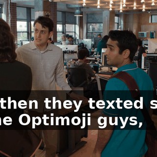 and then they texted some of the Optimoji guys,