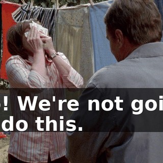 No! We're not going to do this.