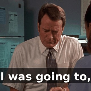 I was going to,