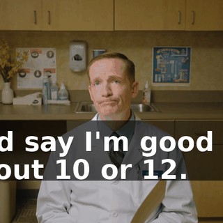 - I'd say I'm good for about 10 or 12.