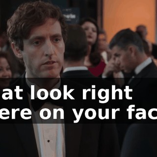♪ ♪ That look right there on your face?