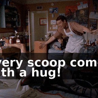 every scoop comes with a hug!