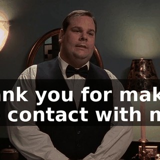 Thank you for making eye contact with me.