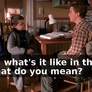 - So, what's it like in there? - What do you mean?