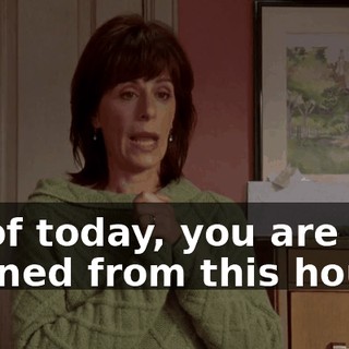 As of today, you are banned from this house.