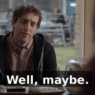 Well, maybe.