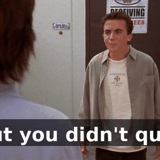 But you didn't quit.