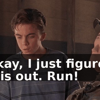 Okay, I just figured this out. Run!