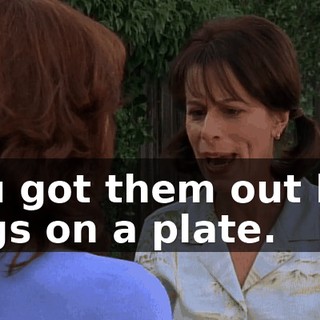You got them out like eggs on a plate.