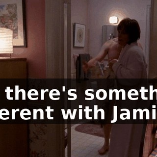 No, there's something different with Jamie.