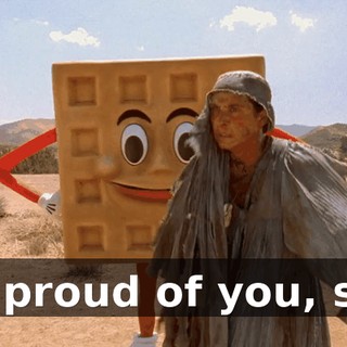 I'm proud of you, son.