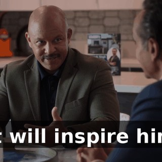 It will inspire him