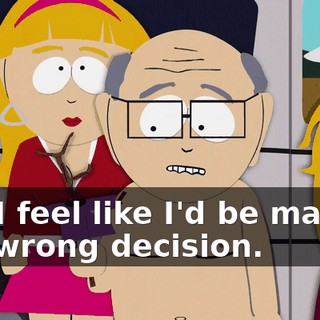 But I feel like I'd be making the wrong decision.