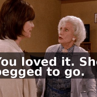 You loved it. She begged to go.