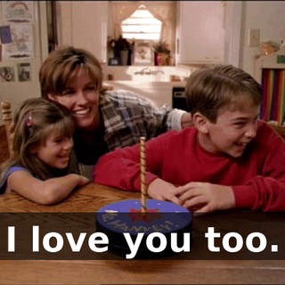 I love you too.