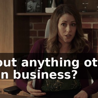 about anything other than business?
