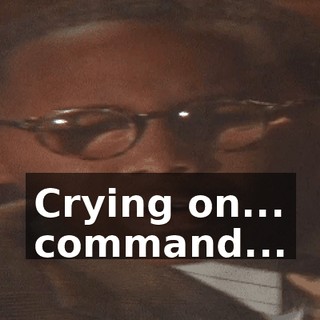 Crying on... command...