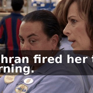 Cochran fired her this morning.