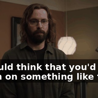 I would think that you'd be all-in on something like that.