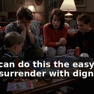 You can do this the easy way and surrender with dignity,
