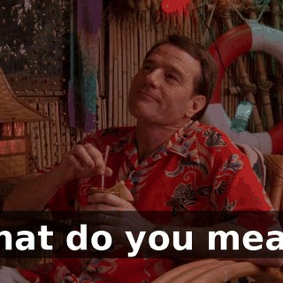 What do you mean?