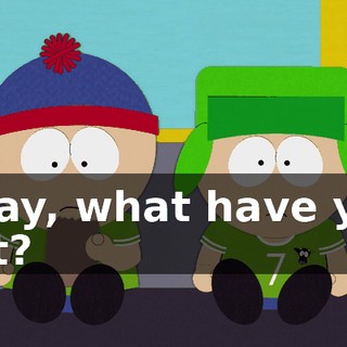 Okay, what have you got?