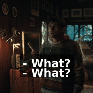 - What? - What?
