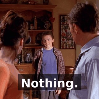 Nothing.