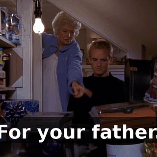 For your father.