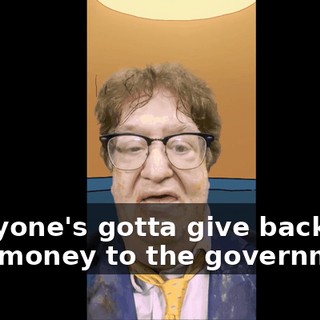 Everyone's gotta give back all that money to the government.