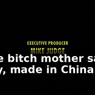 ♪ The bitch mother says pay, made in China ♪