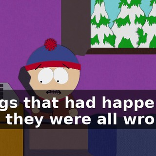 things that had happened, only they were all wrong,